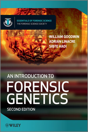 An Introduction to Forensic Genetics - William Goodwin, Adrian Linacre, Sibte Hadi