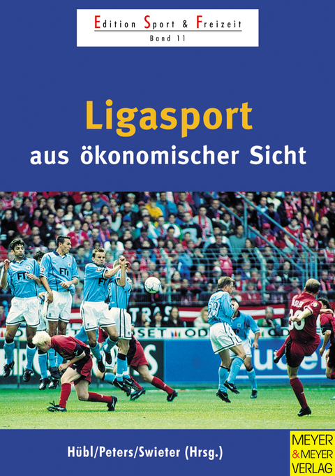 Ligasport aus ökonomischer Sicht - Lothar Hübl, Hans H Peters, Detlef Swieter