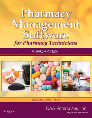 Pharmacy Management Software for Pharmacy Technicians: A Worktext - Inc. DAA Enterprises