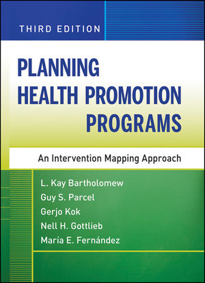 Planning Health Promotion Programs - L. Kay Bartholomew Eldredge, Guy S. Parcel, Gerjo Kok, Nell H. Gottlieb, Maria E. Fernandez