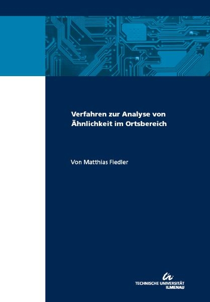 Verfahren zur Analyse von Ähnlichkeit im Ortsbereich - Matthias Fiedler