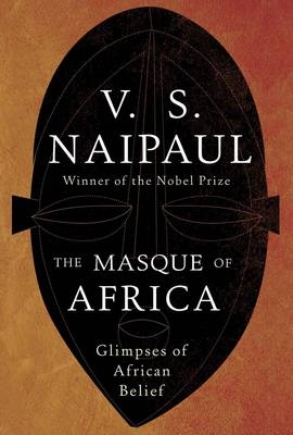 The Masque of Africa - V.S. Naipaul