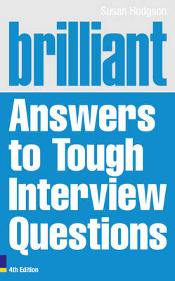 Brilliant Answers to Tough Interview Questions - Susan Hodgson