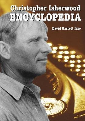 Christopher Isherwood Encyclopedia - David Garrett Izzo