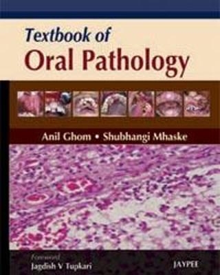 Textbook of Oral Pathology - Anil Govindrao Ghom, Shubhangi Mhaske