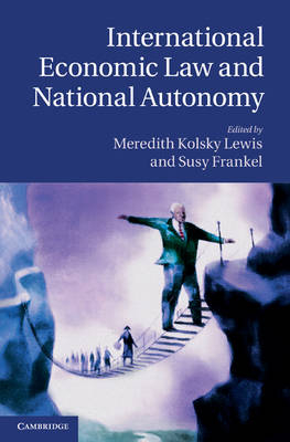 International Economic Law and National Autonomy - Susy Frankel