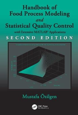 Handbook of Food Process Modeling and Statistical Quality Control - Mustafa Ozilgen