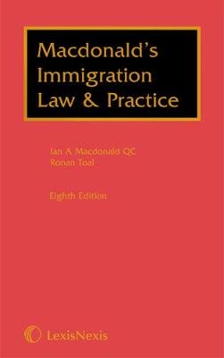 Macdonald's Immigration Law & Practice - Ian MacDonald, Ronan Toal