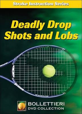 Deadly Drop Shots and Lobs - Nick Bollettieri