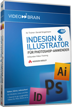 InDesign und Illustrator für Photoshop-Anwender - Video-Training - Gerald Singelmann,  video2brain