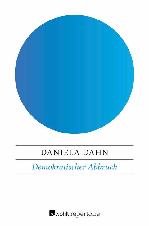 Demokratischer Abbruch -  Daniela Dahn