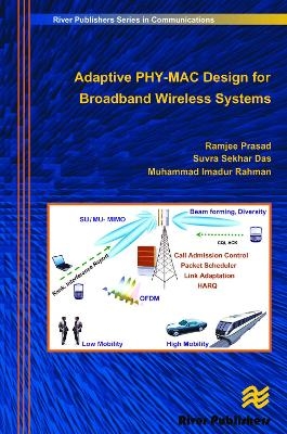 Adaptive PHY-MAC Design for Broadband Wireless Systems - Ramjee Prasad, Suvra Sekhar Das, Muhammad Imadur Rahman