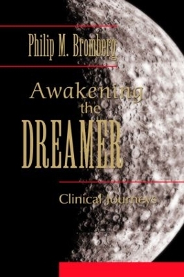 Awakening the Dreamer - Philip M. Bromberg