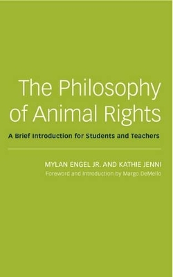 The Philosophy of Animal Rights - Mylan Engel, Kathie Jenni