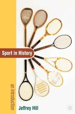 Sport In History - Emeritus Professor Jeffrey Hill