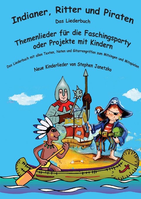 Indianer, Ritter und Piraten -  Stephen Janetzko