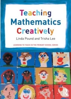 Teaching Mathematics Creatively - Linda Pound, Trisha Lee