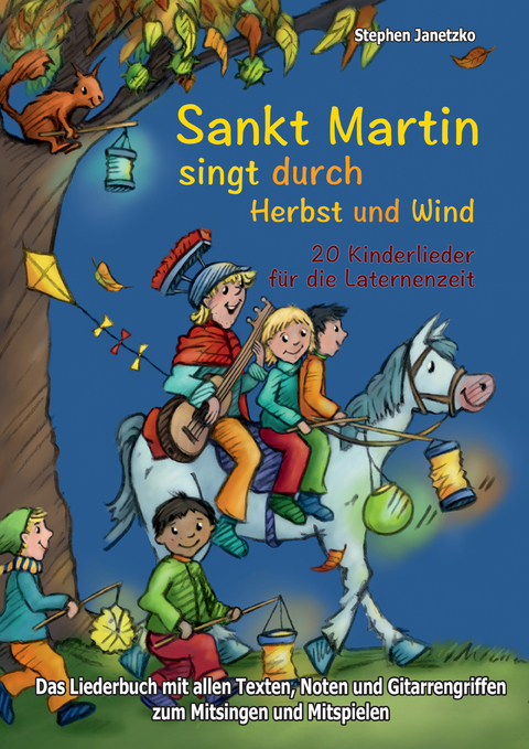 Sankt Martin SINGT durch HERBST und Wind -  20 Kinderlieder für die Laternenzeit -  Stephen Janetzko