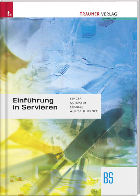 Einführung in Servieren - Heinz Lenger, Wilhelm Gutmayer, Hans Stickler, Rudi Wolfschluckner