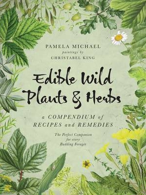 Edible Wild Plants & Herbs -  Pamela Michael