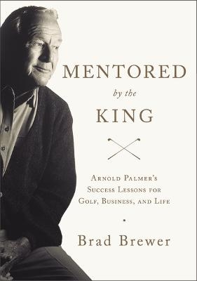 Mentored by the King - Brad Brewer
