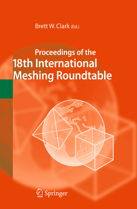 Proceedings of the 18th International Meshing Roundtable - 