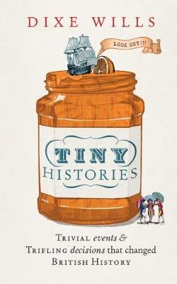 Tiny Histories -  Dixe Wills