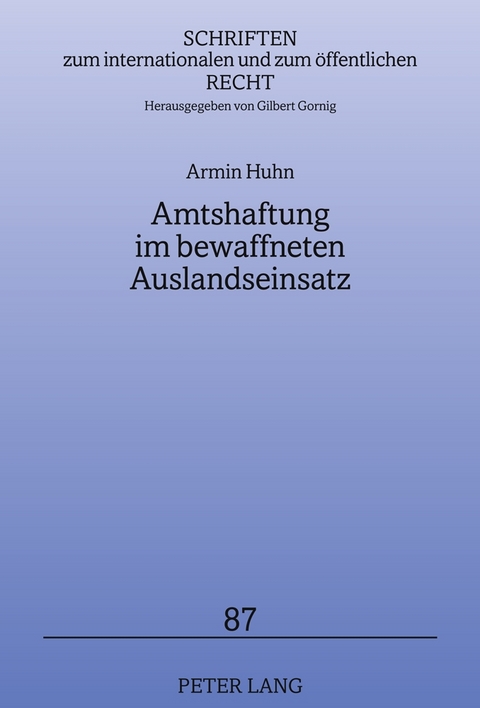 Amtshaftung im bewaffneten Auslandseinsatz - Armin Huhn