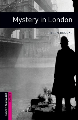 Oxford Bookworms Library: Starter Level:: Mystery in London - Helen Brooke