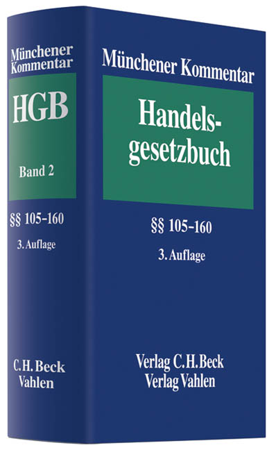 Münchener Kommentar zum Handelsgesetzbuch  Bd. 2: Zweites Buch. Handelsgesellschaften und stille Gesellschaft. Erster Abschnitt. Offene Handelsgesellschaft §§ 105-160 - 