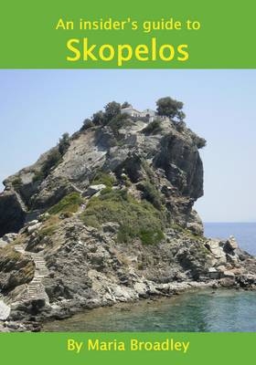 An Insider's Guide to Skopelos - Maria Broadley