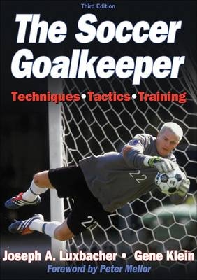 The Soccer Goalkeeper - Joseph A. Luxbacher, Gene Klein