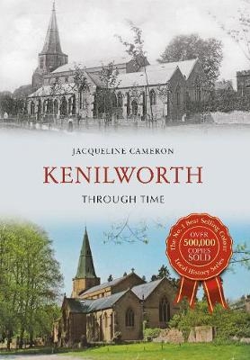 Kenilworth Through Time - Jacqueline Cameron