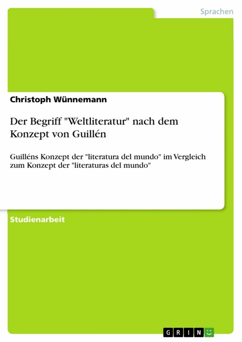 Der Begriff "Weltliteratur" nach dem Konzept von Guillén - Christoph Wünnemann