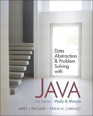 Data Abstraction and Problem Solving with Java - Janet Prichard, Frank Carrano