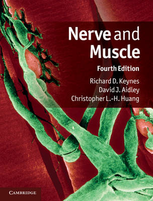 Nerve and Muscle - Richard D. Keynes, David J. Aidley, Christopher L.-H. Huang