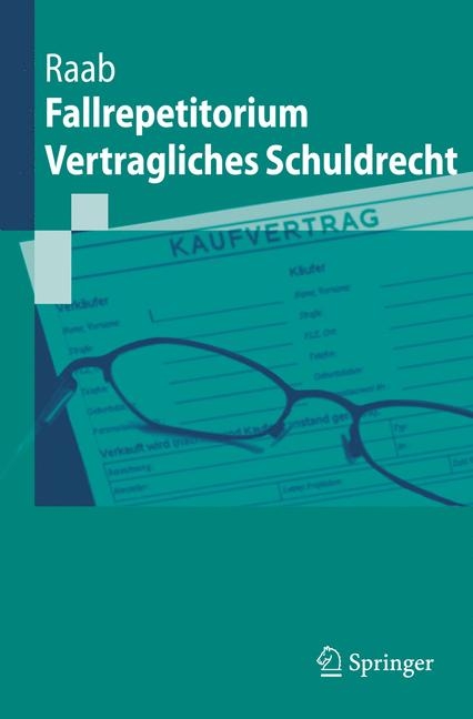 Fallrepetitorium Vertragliches Schuldrecht - Thomas Raab