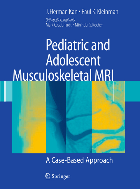 Pediatric and Adolescent Musculoskeletal MRI - J. Herman Kan, Paul K. Kleinman