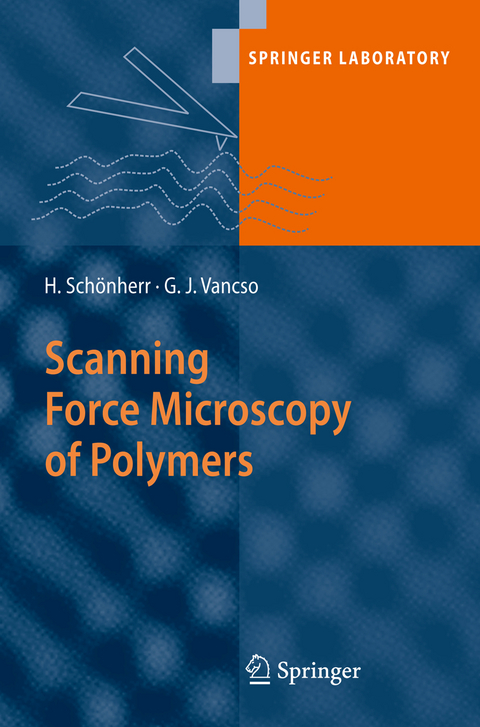 Scanning Force Microscopy of Polymers - G. Julius Vancso, Holger Schönherr