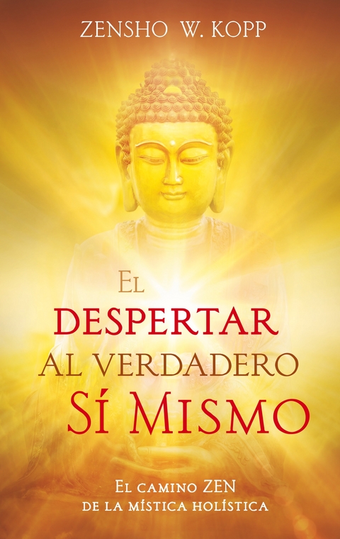 El despertar al Verdadero Sí Mismo - Zensho W. Kopp