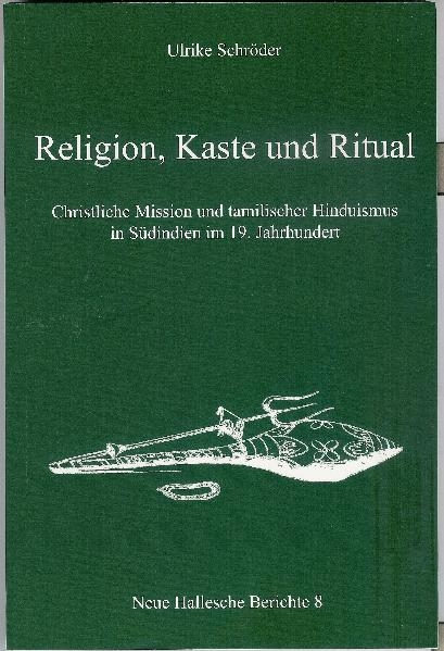 Religion, Kaste und Ritual - Ulrike Schröder