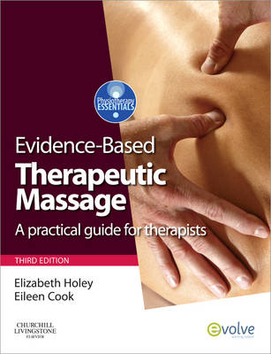 Evidence-based Therapeutic Massage - Elizabeth A. Holey, Eileen M. Cook