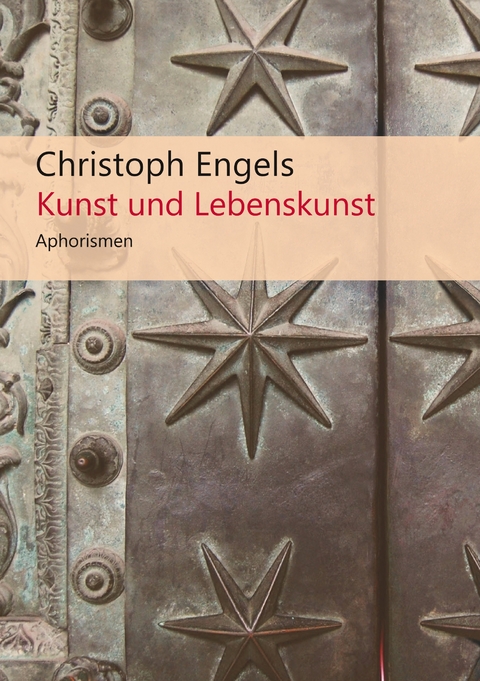 Kunst und Lebenskunst - Christoph Engels