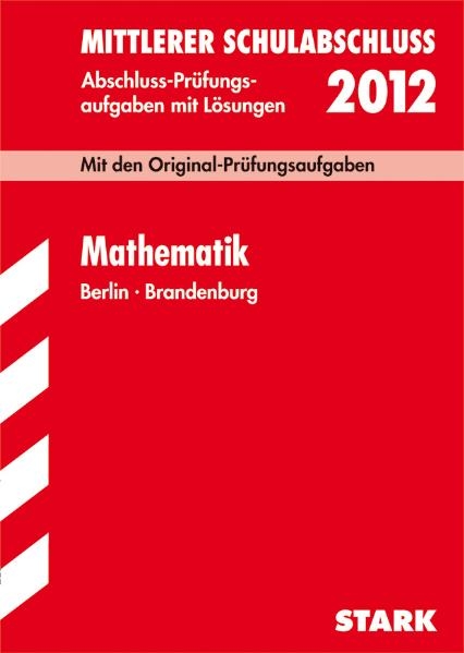 Mittlerer Schulabschluss Berlin / Mathematik 2012 - Doris Cremer, Heike Ohrt, Olaf Klärner, Wolfgang Matschke, Marc Möllers