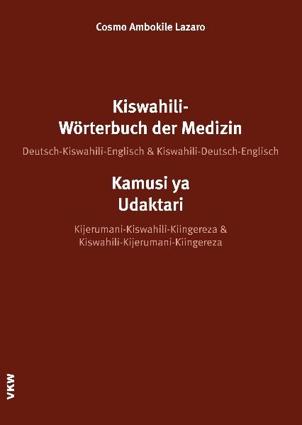 Kiswahili-Wörterbuch der Medizin /Kamusi ya Udaktari - Cosmo A Lazaro