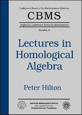 Lectures in Homological Algebra - Peter Hilton