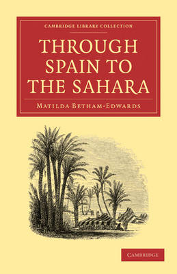 Through Spain to the Sahara - Matilda Betham-Edwards