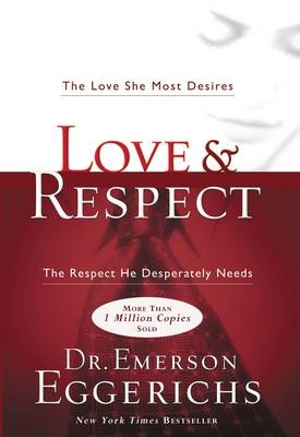 Love and   Respect -  Dr. Emerson Eggerichs