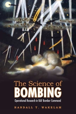 The Science of Bombing - Randall Thomas Wakelam