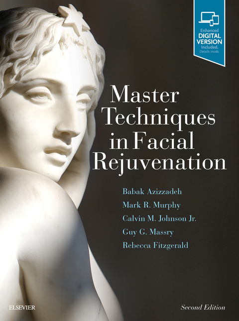 Master Techniques in Facial Rejuvenation E-Book -  Babak Azizzadeh,  Rebecca Fitzgerald,  Calvin M. Johnson,  Guy G Massry,  Mark R. Murphy